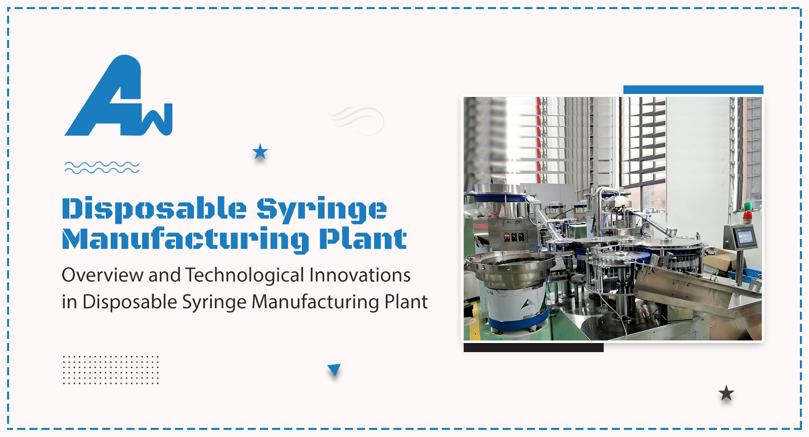 Overview and Technological Innovations in Disposable Syringe Manufacturing Plant, Allied Way (India)