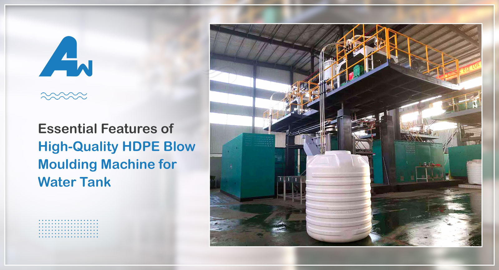 Essential Features of High-Quality HDPE Blow Moulding Machine for Water Tank, Allied Way (India)