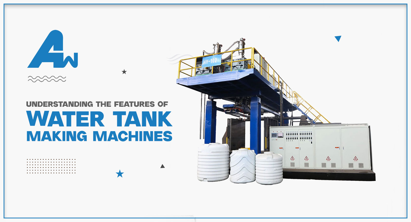 Understanding the Features of Water Tank Making Machines, Alliedway India